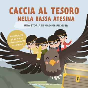 Caccia al tesoro nella bassa Atesina. Ediz. a colori - Nadine Pichler - Libro Effekt 2021 | libraccio.click