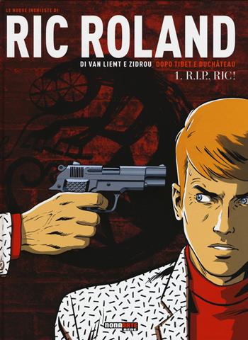 Le nuove inchieste di Ric Roland. Vol. 1: R.I.P., Ric! - Zidrou, Simon Van Liemt - Libro Editoriale Cosmo 2015, Nona Arte | libraccio.click