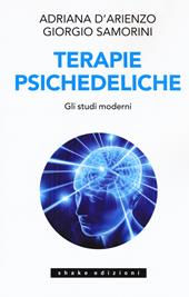 Terapie psichedeliche. Vol. 2: Gli studi moderni