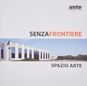 Senza frontiere. Donato Ferrari nella collezione IMTE. Ediz. italiana e inglese - Marta Martella - Libro Zip 2022 | libraccio.click