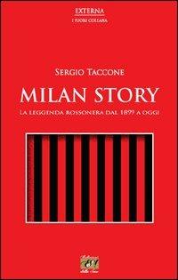 Milan story. La leggenda rossonera dal 1899 a oggi - Sergio Taccone - Libro Edizioni della Sera 2013, Externa | libraccio.click