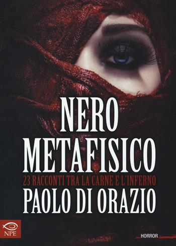 Nero metafisico - Paolo Di Orazio - Libro Edizioni NPE 2016, Narrativa | libraccio.click