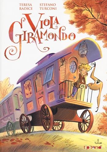Viola giramondo - Teresa Radice, Stefano Turconi - Libro Tunué 2013, Tipitondi | libraccio.click