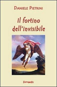 Il fortino dell'invisibile - Daniele Pietrini - Libro Fermenti 2013, Nuovi Fermenti. Poesia | libraccio.click