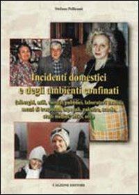Prevenzione degli incidenti domestici e degli ambienti confinati. Vol. 4 - Stefano Pellicanò - Libro Calzone Editore 2010 | libraccio.click