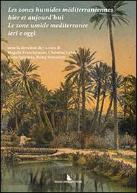 Les zones humides méditerranéennes hier et aujourd'hui-Le zone umide mediterranee ieri e oggi  - Libro Padova University Press 2014 | libraccio.click