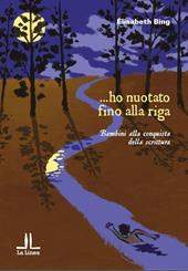 ...ho nuotato fino alla riga. Bambini alla conquista della scrittura