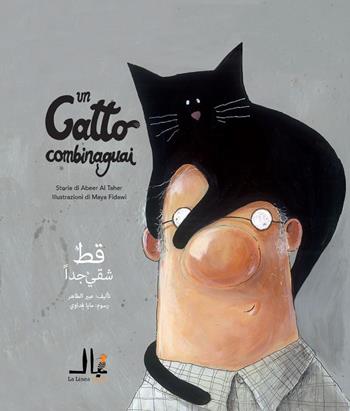 Un gatto combinaguai. Ediz. italiana e araba - Abeer Al Taher - Libro La Linea (Bologna) 2021 | libraccio.click