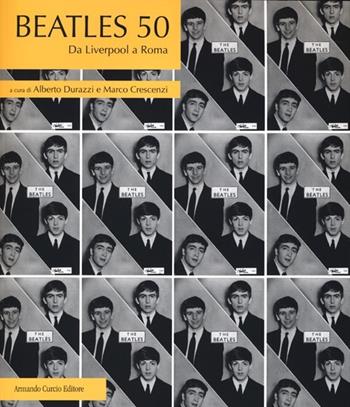 Beatles 50. Da Liverpool a Roma. Ediz. illustrata  - Libro Curcio 2013, Electi | libraccio.click