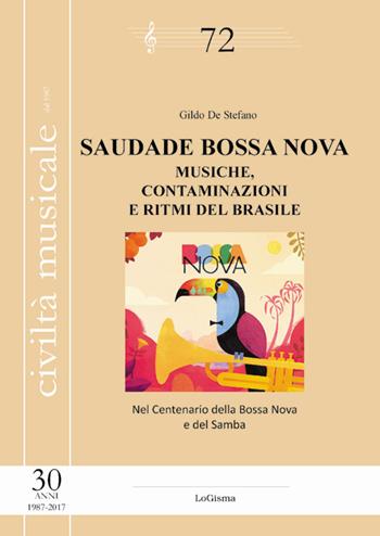 Saudade Bossa Nova. Musiche, contaminazioni e ritmi del Brasile - Gildo De Stefano - Libro LoGisma Editore 2017, Civiltà musicale | libraccio.click