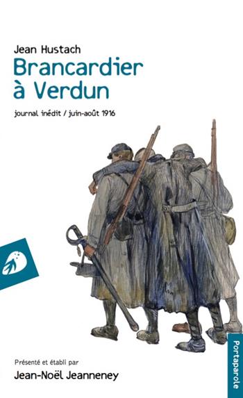 Brancardier à Verdun. Journal inédit, juin-août 1916 - Jean Hustach - Libro Portaparole 2016, I Venticinque | libraccio.click