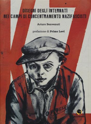 K.Z. Disegni degli internati nei campi di concentramento nazifascisti - Arturo Benvenuti - Libro Becco Giallo 2015 | libraccio.click