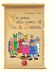 Un anno alla corte di Teo & Dolinda. Ediz. illustrata