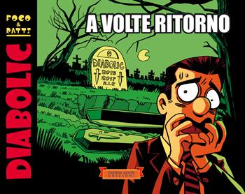 Diabolic. A volte ritorno. Ediz. illustrata - Dimitri Fogolin, Stefano Ratti - Libro Festina Lente Edizioni 2020, Piccola biblioteca del sorriso | libraccio.click