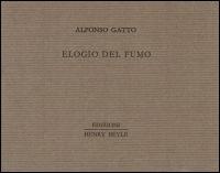 Elogio del fumo - Alfonso Gatto - Libro Henry Beyle 2013, Piccoli quaderni di prosa e di invenzione | libraccio.click