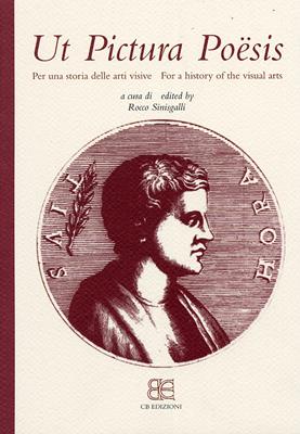 Ut pictura poësis. Per una storia delle arti visive-For a history of the visual arts. Ediz. bilingue  - Libro CB Edizioni 2012 | libraccio.click