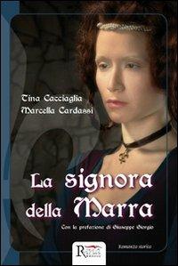 La signora della Marra. Storia di un processo in epoca angioina - Tina Cacciaglia, Marcella Cardassi - Libro Runa Editrice 2013, Romanzi storici | libraccio.click