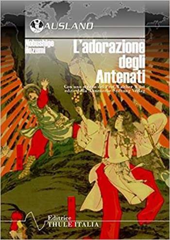 L'adorazione degli antenati - Nobushige Hozumi, Walther Wüst - Libro Thule Italia 2014 | libraccio.click