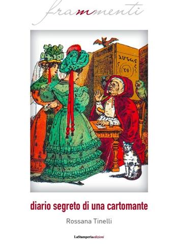 Diario segreto di una cartomante - Rossana Tinelli - Libro La Stamperia Liantonio 2013 | libraccio.click