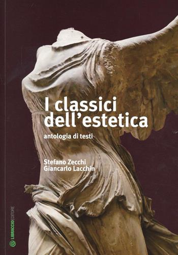 I classici dell'estetica - Stefano Zecchi, Giancarlo Lacchin - Libro Libraccio Editore 2012 | libraccio.click