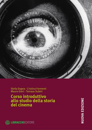 Corso introduttivo allo studio della storia del cinema  - Libro Libraccio Editore 2015 | libraccio.click
