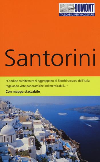 Santorini. Ediz. a colori. Con Carta geografica ripiegata - Klaus Bötig, Elisa Hübel - Libro Dumont 2017, Tascabili per viaggiare | libraccio.click