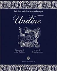 Undine. La favola di Friedrich de La Motte-Fouqué - Denise Sarrecchia - Libro Arbor Sapientiae Editore 2015, Il calamaio d'oro | libraccio.click