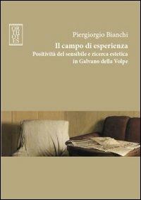 Il campo di esperienza. Positività del sensibile e ricerca estetica in Galvano della Volpe - Piergiorgio Bianchi - Libro Orthotes 2012, Italiana | libraccio.click