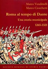 Roma al tempo di Dante. Una storia municipale 1265-1321