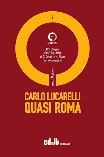 Quasi Roma. Con DVD - Carlo Lucarelli - Libro editpress 2013, MediAzioni | libraccio.click