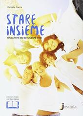 Stare insieme. Educazione alla convivenza civile. Per la Scuola media. Con e-book. Con espansione online