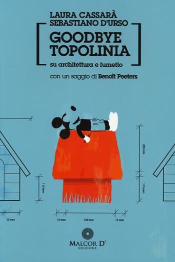Goodbye Topolinia. Su architettura e fumetto - Laura Cassarà, Sebastiano D'Urso - Libro Malcor D' 2013, Interferenze | libraccio.click