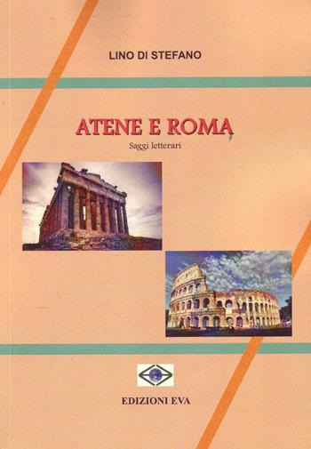 Atene e Roma. Saggi letterari - Lino Di Stefano - Libro Edizioni Eva 2016, Il cormorano. Saggistica | libraccio.click