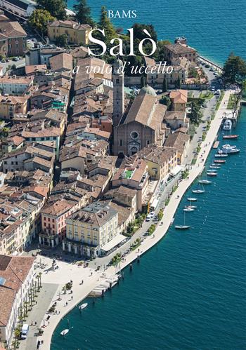 Salò a volo d'uccello. Ediz. italiana e inglese - Marcello Zane - Libro Bams Photo 2017 | libraccio.click