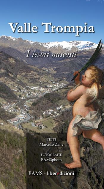 Valle Trompia. I tesori nascosti. Ediz. illustrata - Marcello Zane - Libro Bams Photo 2021 | libraccio.click
