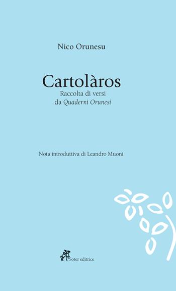 Cartolàros. Raccolta di versi da «Quaderni Orunesi». Testo sardo a fronte. Ediz. multilingue - Nico Orunesu - Libro Soter Editrice 2019, Poesia | libraccio.click