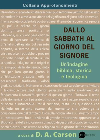 Dallo Sabbath al giorno del Signore. Un'indagine biblica, storica e teologica  - Libro BE Edizioni 2013, Approfondimenti | libraccio.click