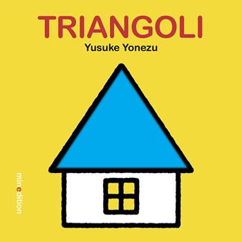 Triangoli - Yusuke Yonezu - Libro Mineedition 2015 | libraccio.click