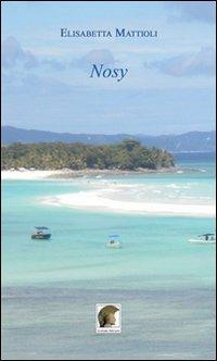 Nosy - Elisabetta Mattioli - Libro Leonida 2013, Poesia | libraccio.click