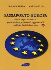 Passaporto Europa. Test di lingua italiana A2 per richiedenti permesso di soggiorno CE. Con Contenuto digitale per download e accesso online. Con Audio
