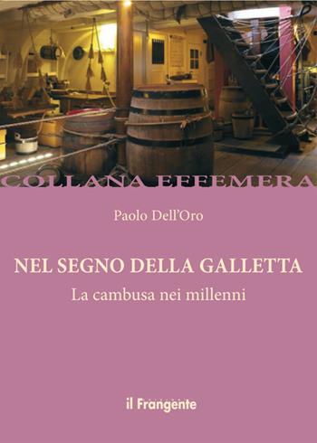 Nel segno della Galletta. La gambusa nei millenni - Paolo Dell'Oro - Libro Edizioni Il Frangente 2016, Effemera | libraccio.click