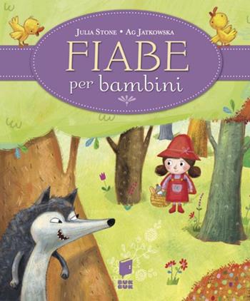 Fiabe per bambini. Ediz. illustrata - Julia Stone - Libro Buk Buk 2016, Un mondo di storie e racconti | libraccio.click