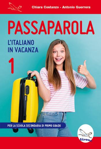 Passaparola. L'italiano in vacanza. Vol. 1 - Chiara Costanzo, Antonio Guerrera - Libro Airone 2026 | libraccio.click