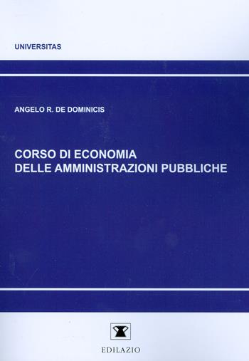 Corso di economia delle amministrazioni pubbliche - Angelo R. De Dominicis - Libro Edilazio 2017 | libraccio.click