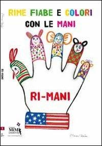 Il libro delle «ri-mani». Con CD Audio - Eliamari Cattapan - Libro Mimi Creativity 2013 | libraccio.click