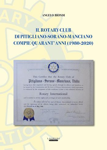 Il Rotary Club di Pitigliano-Sorano-Manciano compie quarant'anni (1980-2020) - Angelo Biondi - Libro Laurum 2020 | libraccio.click