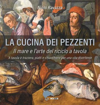 La cucina dei pezzenti. Il mare e l'arte del riciclo a tavola - Ninni Ravazza - Libro Kiwi 2025, Misù | libraccio.click