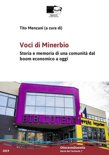 Voci di Minerbio. Storia e memoria di una comunità dal boom economico a oggi  - Libro BraDypUS 2019, OttocentoDuemila | libraccio.click