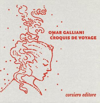 Croquis de voyage. I libri dei ritorni. Ediz. italiana e inglese - Omar Galliani - Libro Corsiero Editore 2015, La galleria | libraccio.click