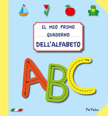 Il mio primo quaderno dell'alfabeto 3.0 - Eugenia Grigolato, Luca Grigolato - Libro Papelu 2023, Il mio primo quaderno | libraccio.click